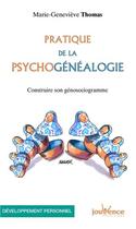 Couverture du livre « Pratique de la psychogénéalogie ; construire son génosociogramme » de Marie-Genevieve Thomas aux éditions Jouvence