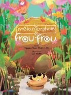 Couverture du livre « La métamorphose de frou-frou » de Nguyen Tran Thien Loc aux éditions Nuinui