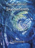 Couverture du livre « Salamandres » de Danielle Dussault aux éditions Les Editions De L'instant Meme