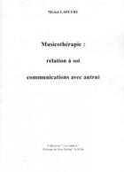 Couverture du livre « Musicothérapie : relation à soi, communications avec autrui » de Michel Lapeyre aux éditions Non Verbal