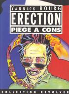 Couverture du livre « Erection : Piege A Cons » de Yannick Bourg aux éditions Florent Massot