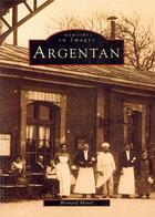 Couverture du livre « Argentan t.1 » de Bernard Morel aux éditions Editions Sutton