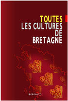 Couverture du livre « Toutes les cultures de bretagne » de  aux éditions Skol Vreizh