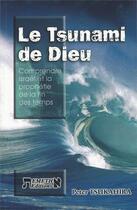 Couverture du livre « Le tsunami de Dieu ; comprendre Israël et la prophétie de la fin des temps » de Peter Tsukahira aux éditions Emeth