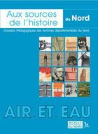 Couverture du livre « Air et eau ; aux sources de l'histoire du Nord » de  aux éditions Ravet-anceau