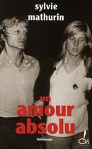 Couverture du livre « Un amour absolu ; témoignage » de Sylvie Mathurin aux éditions Oh !
