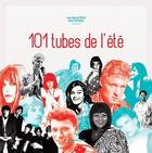 Couverture du livre « 101 tubes de l'été » de Jean-Marie Potiez et Alain Pozzuoli aux éditions Le Layeur