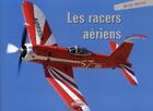 Couverture du livre « Les racers aériens en images » de Olivier Monet aux éditions Marines