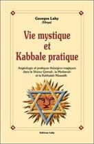 Couverture du livre « Vie mystique et kabbale pratique » de Georges Lahy aux éditions Lahy