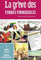 Couverture du livre « La grève des femmes formidables » de Alexandra Ryckelynck aux éditions A2 Design