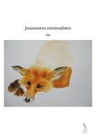 Couverture du livre « Jouissances minimalistes » de Cao aux éditions Thebookedition.com