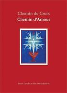 Couverture du livre « Chemin de croix - chemin d'amour » de Benoit Cazelles aux éditions Benoit Cazelles