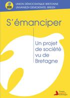 Couverture du livre « S'émanciper : un projet de société vu de Bretagne » de  aux éditions Presses Populaires Bretagne