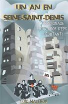 Couverture du livre « Un an en Seine-Saint-Denis : le témoignage d'un professeur d'EPS » de Loic Malfroy aux éditions Malfroy Loic