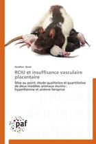 Couverture du livre « RCIU et insuffisance vasculaire placentaire » de Binet Aurelien aux éditions Presses Academiques Francophones