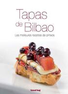 Couverture du livre « Tapas de Bilbao, les meilleures recettes de pintxos » de Pedro Martin Villa aux éditions Travel Bug