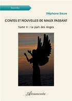 Couverture du livre « Contes et nouvelles de Maux Passant (Tome II : La Part des Anges) » de Baure Stephane aux éditions Atramenta