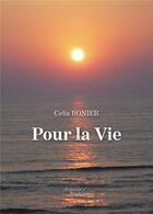 Couverture du livre « Pour la vie » de Celia Bonier aux éditions Baudelaire