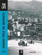 Couverture du livre « Grand Prix de Monaco, the life » de Stuart Codling aux éditions Etai