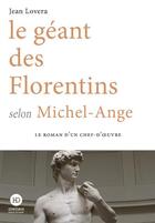 Couverture du livre « Le géant des florentins selon Michel-Ange » de Jean Lovera aux éditions Ateliers Henry Dougier
