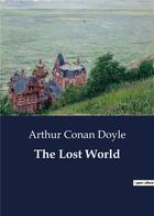 Couverture du livre « The Lost World » de Arthur Conan Doyle aux éditions Culturea