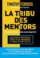 Couverture du livre « La tribu des mentors ; quand les plus grands nous inspirent » de Timothy Ferriss aux éditions Alisio