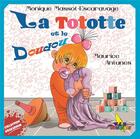 Couverture du livre « La tototte et le doudou : La tototte et le doudou » de Maurice Antunes et Monique Massot Escaravage aux éditions A&h