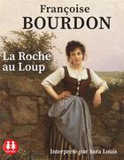 Couverture du livre « La Roche au Loup » de Francoise Bourdon aux éditions Sixtrid