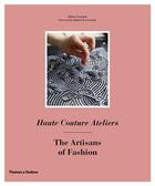 Couverture du livre « Haute couture ateliers the artisans of fashion » de Farnault Helene/De G aux éditions Thames & Hudson