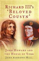 Couverture du livre « Richard III's 'Beloved Cousyn' » de Ashdown-Hill John aux éditions History Press Digital