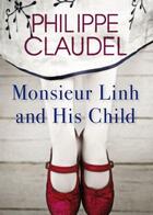 Couverture du livre « Monsieur Linh and his Child » de Philippe Claudel aux éditions Quercus Publishing Digital