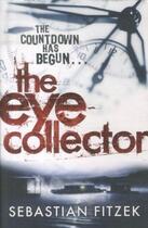 Couverture du livre « The eye collector » de Sebastian Fitzek aux éditions Atlantic Books