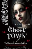 Couverture du livre « Ghost Town: The Morganville Vampires Book Nine » de Rachel Caine aux éditions Penguin Books Ltd Digital