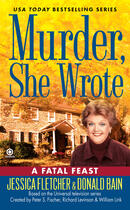 Couverture du livre « Murder, She Wrote: A Fatal Feast » de Donald Bain aux éditions Penguin Group Us