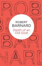 Couverture du livre « Death of an Old Goat » de Barnard Robert aux éditions Pan Macmillan
