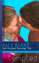 Couverture du livre « Her Hottest Summer Yet (Mills & Boon Modern Tempted) » de Ally Blake aux éditions Mills & Boon Series