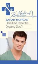 Couverture du livre « Dare She Date the Dreamy Doc? (Mills & Boon Medical) » de Sarah Morgan aux éditions Mills & Boon Series