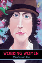 Couverture du livre « Working Women » de Mendelson Joe et Heath Mccoy aux éditions Ecw Press
