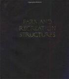 Couverture du livre « Park and recreation structures » de Good Albert H aux éditions Princeton Architectural