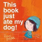 Couverture du livre « This book juste ate my dog! » de Richard Byrne aux éditions Interart