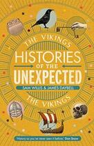 Couverture du livre « HISTORIES OF THE UNEXPECTED - THE VIKINGS » de Sam Willis et James Daybell aux éditions Atlantic Books