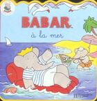 Couverture du livre « Babar à la mer » de Jenn-Claude Gibert aux éditions Le Livre De Poche Jeunesse