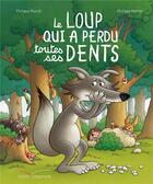 Couverture du livre « Le loup qui avait perdu ses dents » de Philippe Matter et Munch Philippe aux éditions Gautier Languereau
