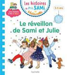 Couverture du livre « Les histoires de p'tit sami maternelle (3-5 ans) : sami et julie fetent le reveillon » de Boyer/Fallot aux éditions Hachette Education