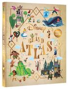 Couverture du livre « Le grand atlas : 35 univers disney et pixar cartographiés » de Disney aux éditions Disney Hachette