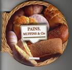 Couverture du livre « Pains, muffins et Cie » de Bardi et Morris aux éditions Larousse