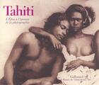 Couverture du livre « Tahiti - l'eden a l'epreuve de la photographie » de Trehin Jean-Yves aux éditions Gallimard