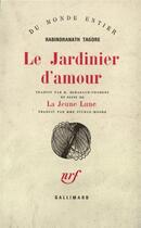 Couverture du livre « Le Jardinier D'Amour / La Jeune Lune » de Tagore Rabindra aux éditions Gallimard