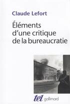 Couverture du livre « Éléments d'une critique de la bureaucratie » de Claude Lefort aux éditions Gallimard