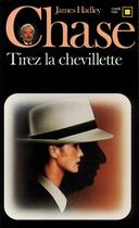 Couverture du livre « Tirez la chevillette » de James Hadley Chase aux éditions Gallimard